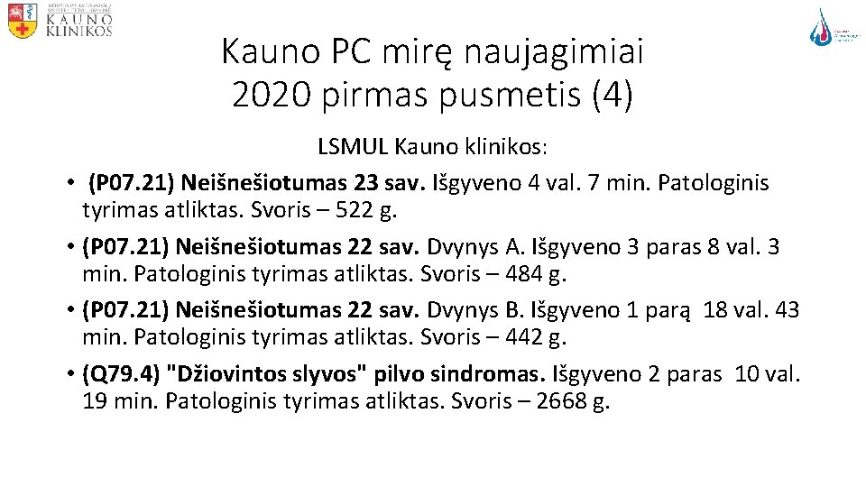 Kauno PC mirę naujagimiai 2020 pirmas pusmetis (4) LSMUL Kauno klinikos: • (P 07.