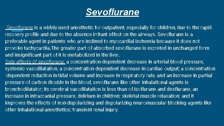 Sevoflurane is a widely used anesthetic for outpatient, especially for children, due to the Sevoflurane is a widely used anesthetic for outpatient, especially for children, due to the