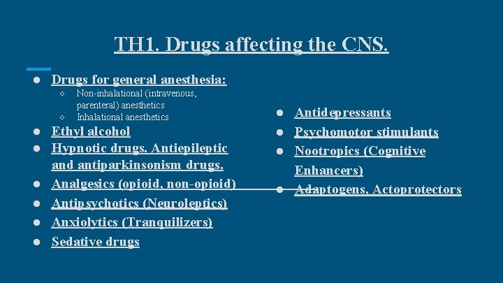 TH 1. Drugs affecting the CNS. ● Drugs for general anesthesia: ○ ○ Non-inhalational TH 1. Drugs affecting the CNS. ● Drugs for general anesthesia: ○ ○ Non-inhalational
