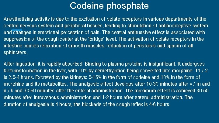 Codeine phosphate Anesthetizing activity is due to the excitation of opiate receptors in various Codeine phosphate Anesthetizing activity is due to the excitation of opiate receptors in various