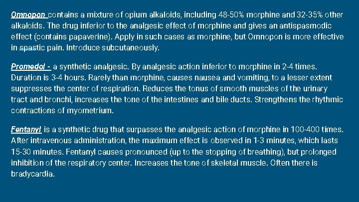 Omnopon contains a mixture of opium alkaloids, including 48 -50% morphine and 32 -35% Omnopon contains a mixture of opium alkaloids, including 48 -50% morphine and 32 -35%