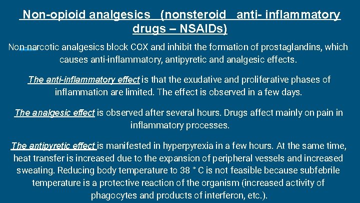 Non-opioid analgesics (nonsteroid anti- inflammatory drugs – NSAIDs) Non-narcotic analgesics block COX and inhibit Non-opioid analgesics (nonsteroid anti- inflammatory drugs – NSAIDs) Non-narcotic analgesics block COX and inhibit