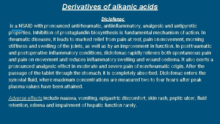 Derivatives of alkanic acids Diclofenac is a NSAID with pronounced antirheumatic, antiinflammatory, analgesic and Derivatives of alkanic acids Diclofenac is a NSAID with pronounced antirheumatic, antiinflammatory, analgesic and