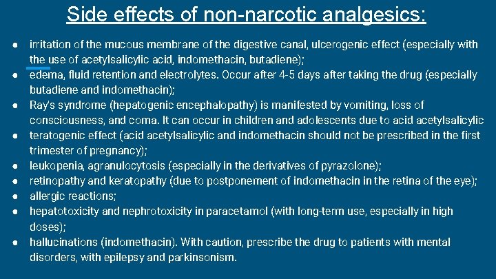 Side effects of non-narcotic analgesics: ● ● ● ● ● irritation of the mucous Side effects of non-narcotic analgesics: ● ● ● ● ● irritation of the mucous