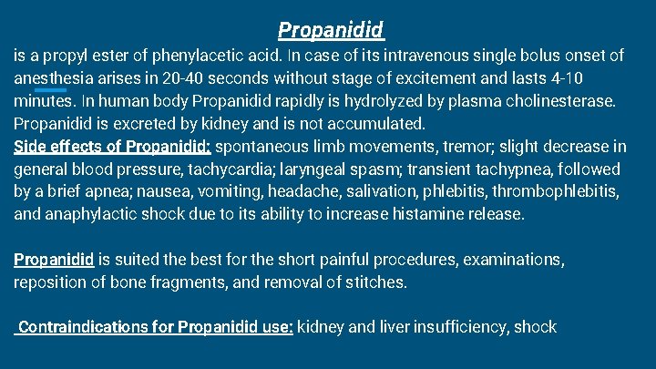 Propanidid is a propyl ester of phenylacetic acid. In case of its intravenous single Propanidid is a propyl ester of phenylacetic acid. In case of its intravenous single