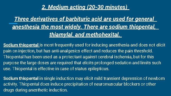 2. Medium acting (20 -30 minutes) Three derivatives of barbituric acid are used for 2. Medium acting (20 -30 minutes) Three derivatives of barbituric acid are used for