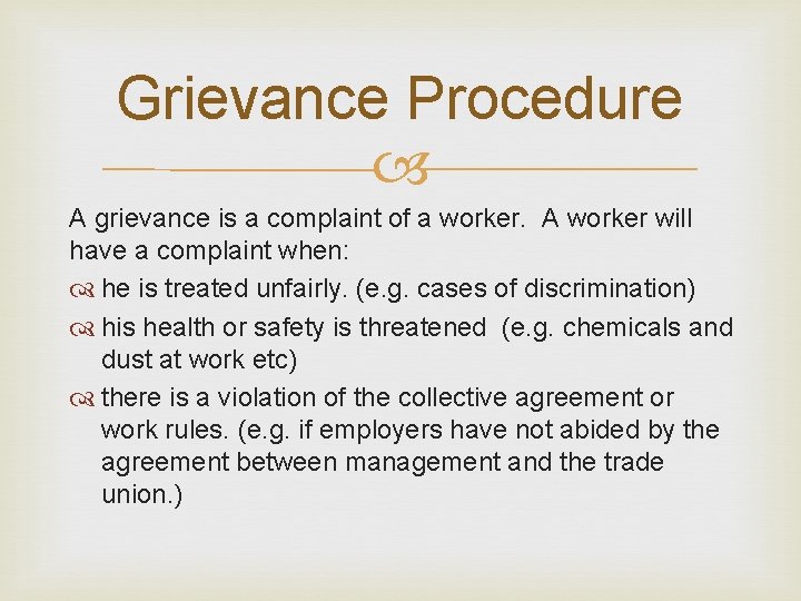 Grievance Procedure A grievance is a complaint of a worker. A worker will have