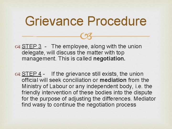 Grievance Procedure STEP 3 - The employee, along with the union delegate, will discuss