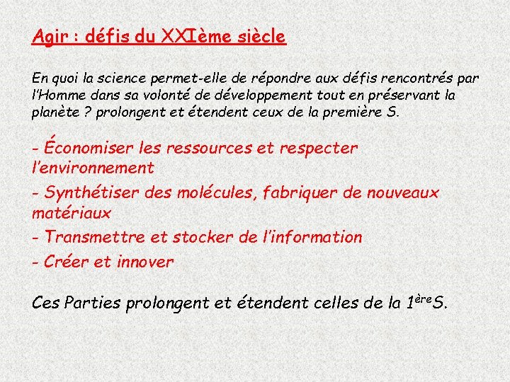Agir : défis du XXIème siècle En quoi la science permet-elle de répondre aux