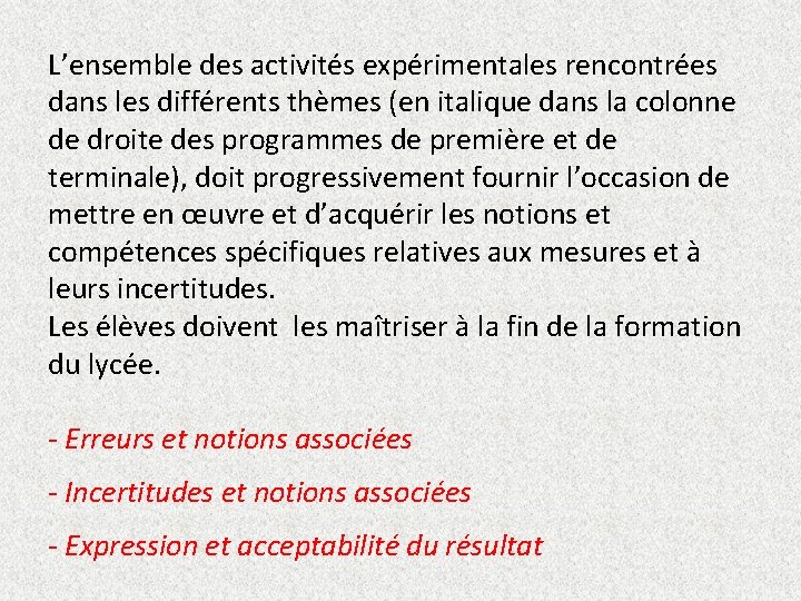 L’ensemble des activités expérimentales rencontrées dans les différents thèmes (en italique dans la colonne