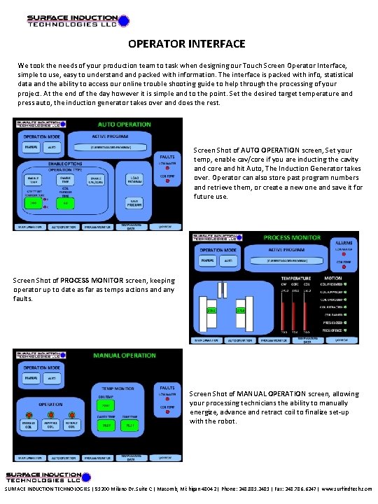 OPERATOR INTERFACE We took the needs of your production team to task when designing