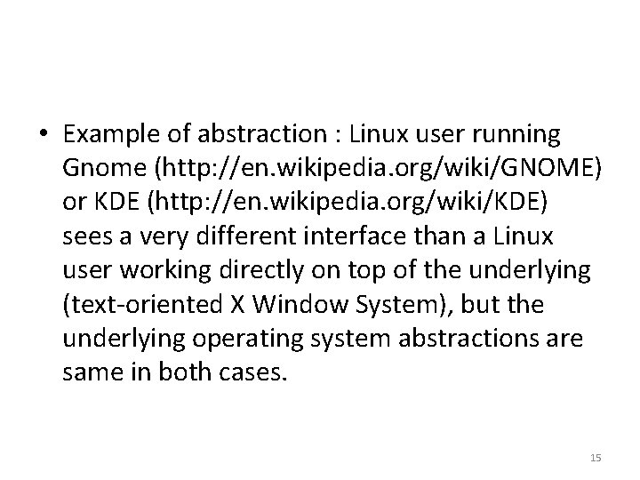  • Example of abstraction : Linux user running Gnome (http: //en. wikipedia. org/wiki/GNOME)