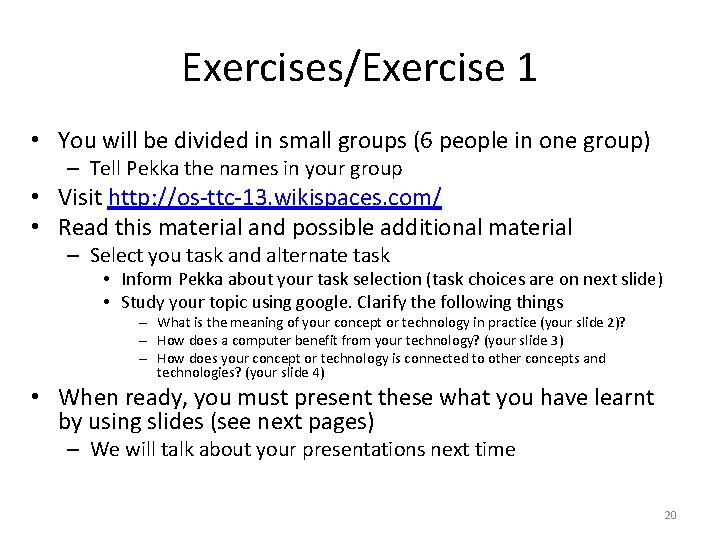 Exercises/Exercise 1 • You will be divided in small groups (6 people in one