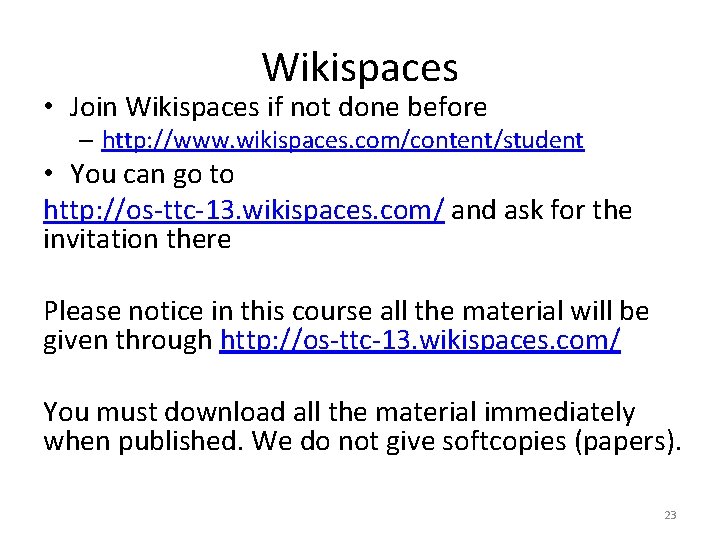 Wikispaces • Join Wikispaces if not done before – http: //www. wikispaces. com/content/student •