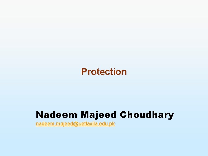 Protection Nadeem Majeed Choudhary nadeem. majeed@uettaxila. edu. pk 