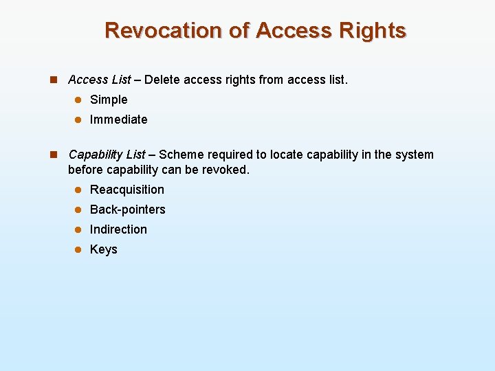 Revocation of Access Rights n Access List – Delete access rights from access list.
