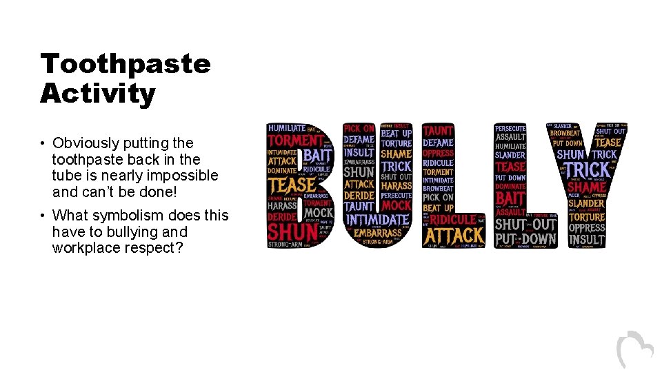 Toothpaste Activity • Obviously putting the toothpaste back in the tube is nearly impossible