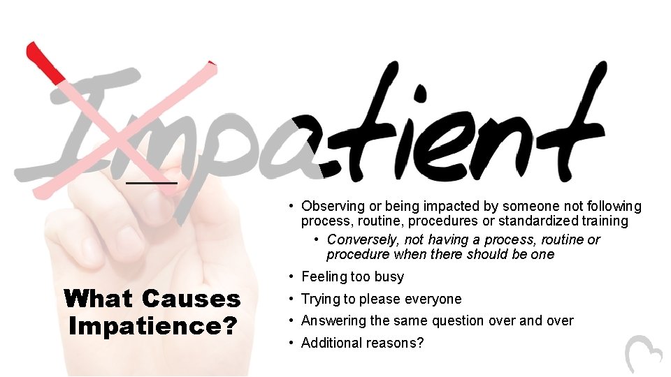  • Observing or being impacted by someone not following process, routine, procedures or