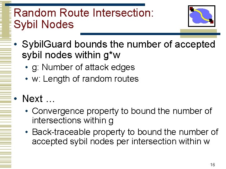 Random Route Intersection: Sybil Nodes • Sybil. Guard bounds the number of accepted sybil