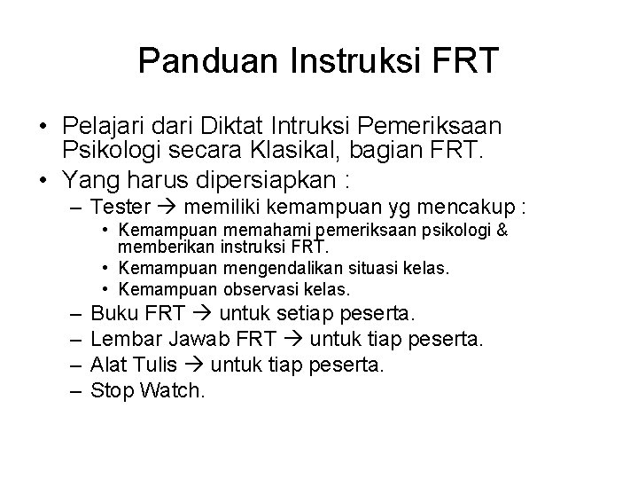 Panduan Instruksi FRT • Pelajari dari Diktat Intruksi Pemeriksaan Psikologi secara Klasikal, bagian FRT.