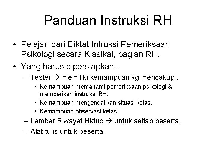 Panduan Instruksi RH • Pelajari dari Diktat Intruksi Pemeriksaan Psikologi secara Klasikal, bagian RH.