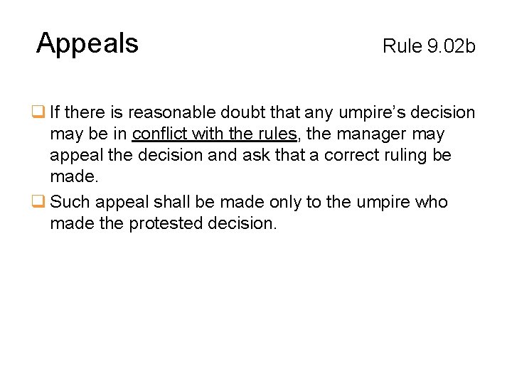 Appeals Rule 9. 02 b q If there is reasonable doubt that any umpire’s