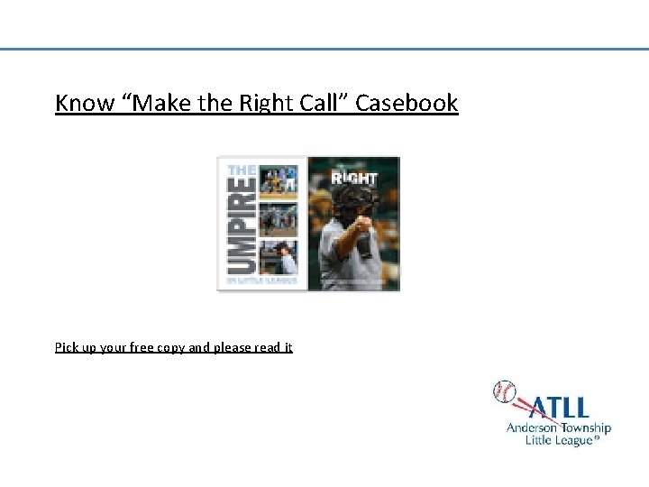 Know “Make the Right Call” Casebook Pick up your free copy and please read
