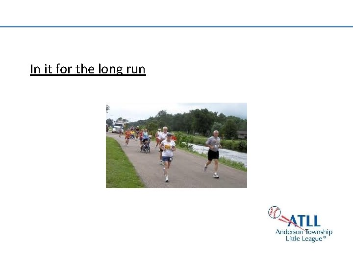 In it for the long run 