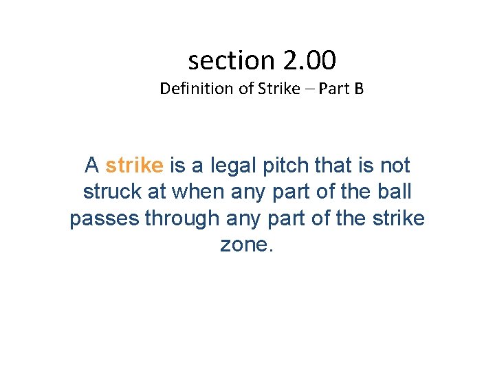 section 2. 00 Definition of Strike – Part B A strike is a legal