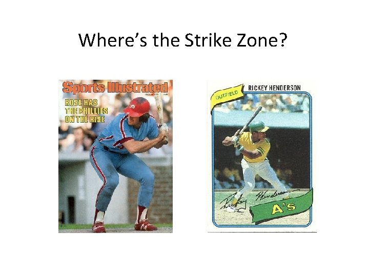 Where’s the Strike Zone? 