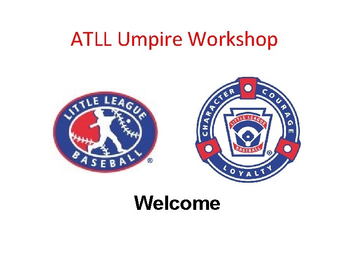 ATLL Umpire Workshop Welcome 