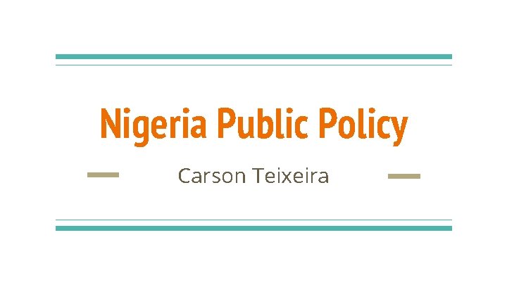 Nigeria Public Policy Carson Teixeira 