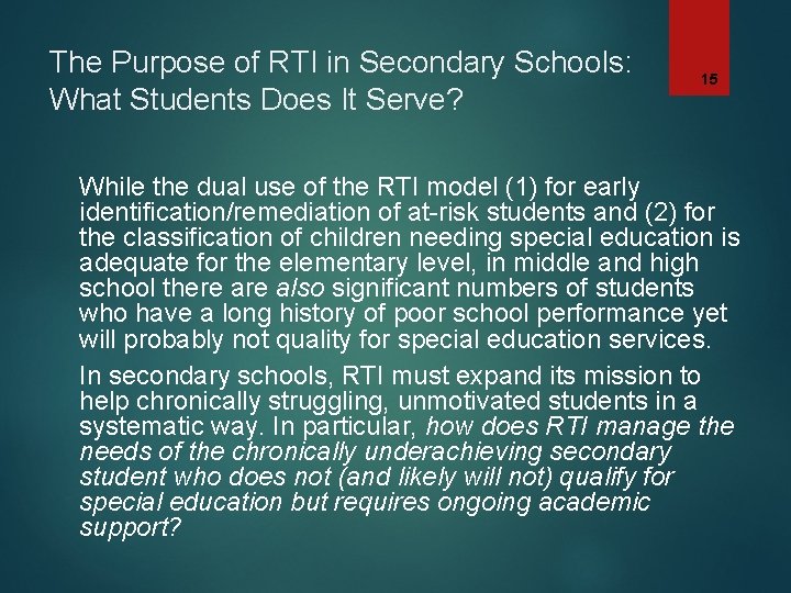 The Purpose of RTI in Secondary Schools: What Students Does It Serve? 15 While