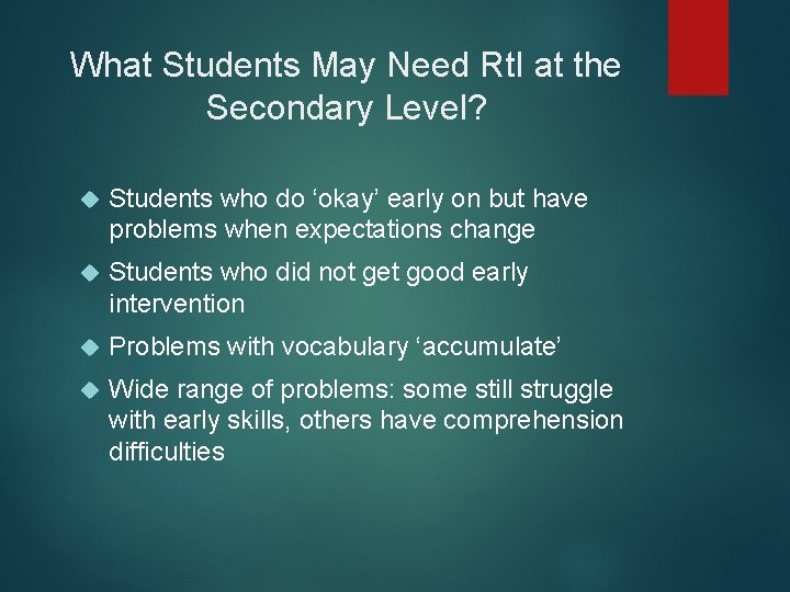 What Students May Need Rt. I at the Secondary Level? Students who do ‘okay’