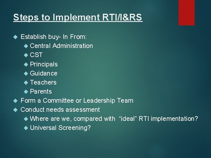 Steps to Implement RTI/I&RS Establish buy- In From: Central Administration CST Principals Guidance Teachers