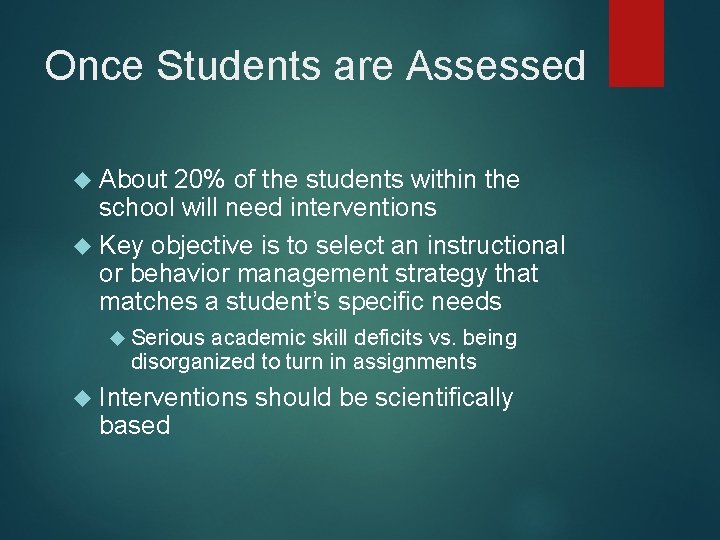 Once Students are Assessed About 20% of the students within the school will need