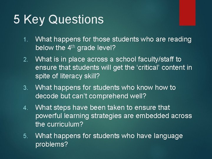 5 Key Questions 1. What happens for those students who are reading below the