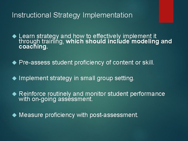 Instructional Strategy Implementation Learn strategy and how to effectively implement it through training, which