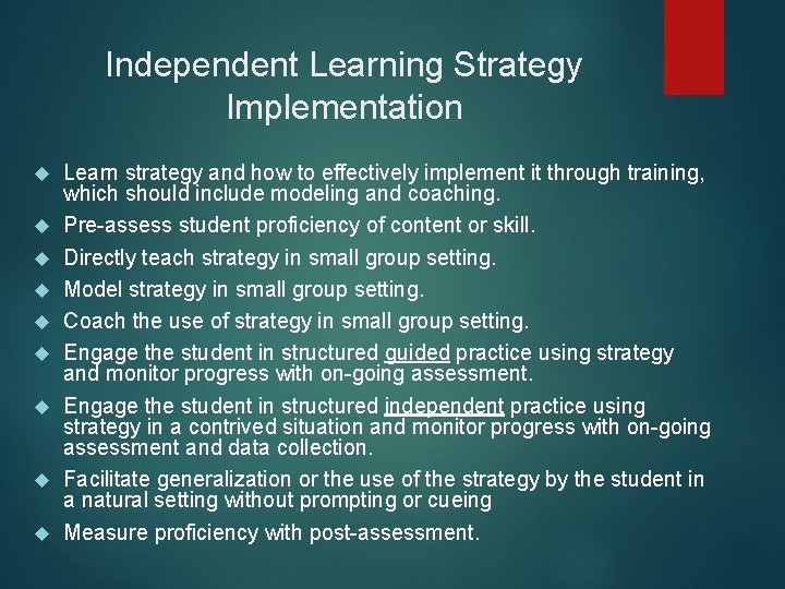 Independent Learning Strategy Implementation Learn strategy and how to effectively implement it through training,