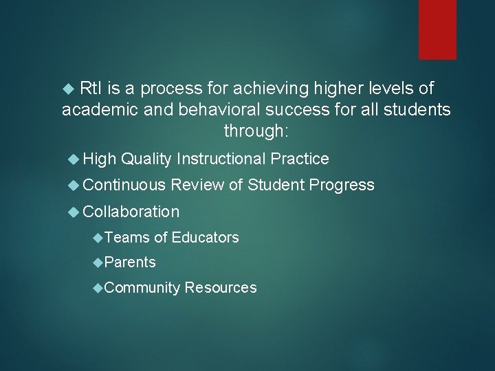  Rt. I is a process for achieving higher levels of academic and behavioral