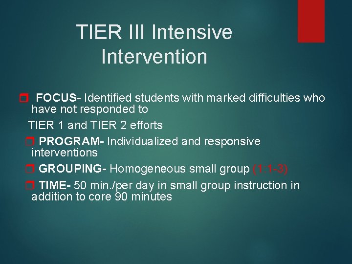 TIER III Intensive Intervention FOCUS- Identified students with marked difficulties who have not responded