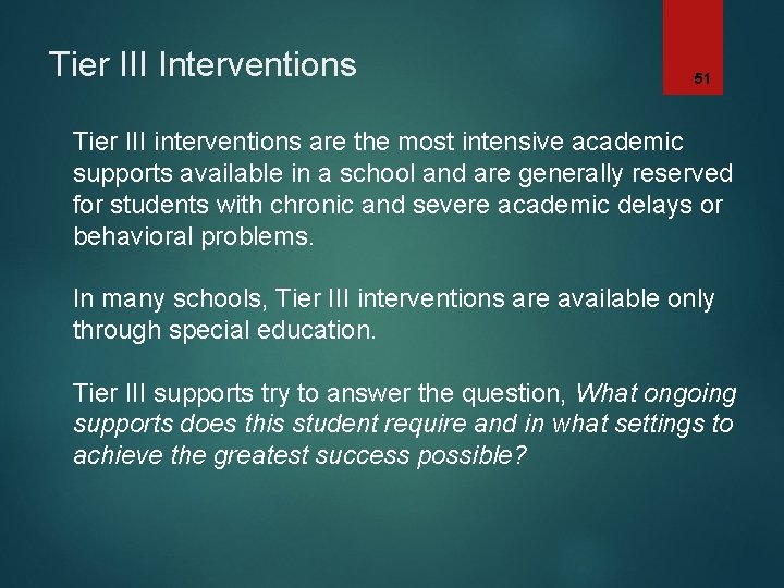 Tier III Interventions 51 Tier III interventions are the most intensive academic supports available