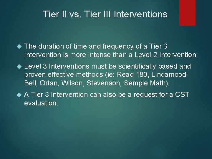 Tier II vs. Tier III Interventions The duration of time and frequency of a