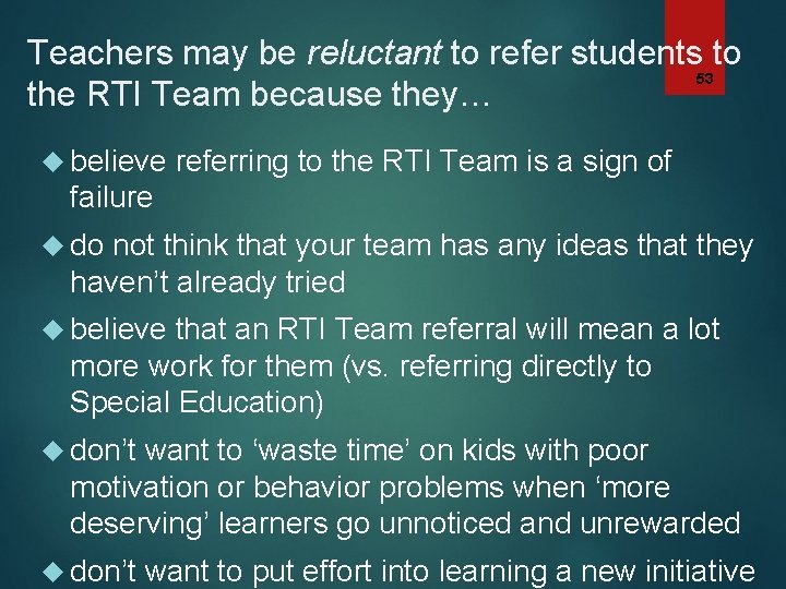 Teachers may be reluctant to refer students to 53 the RTI Team because they…