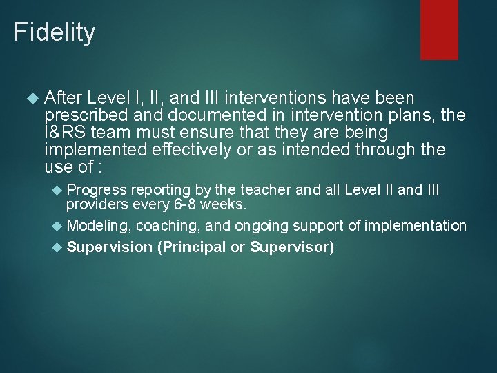 Fidelity After Level I, II, and III interventions have been prescribed and documented in