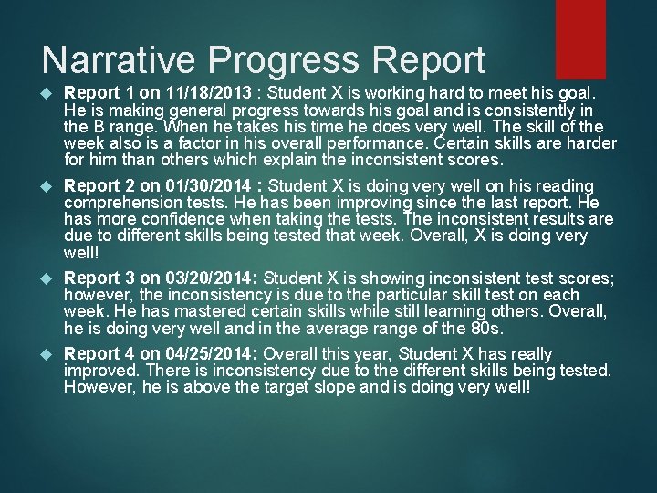 Narrative Progress Report 1 on 11/18/2013 : Student X is working hard to meet