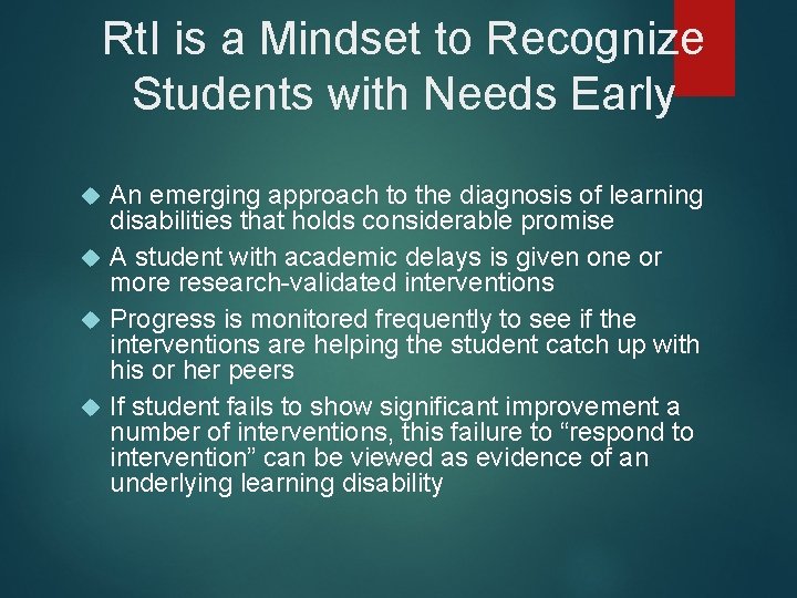 Rt. I is a Mindset to Recognize Students with Needs Early An emerging approach