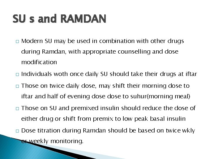 SU s and RAMDAN � Modern SU may be used in combination with other