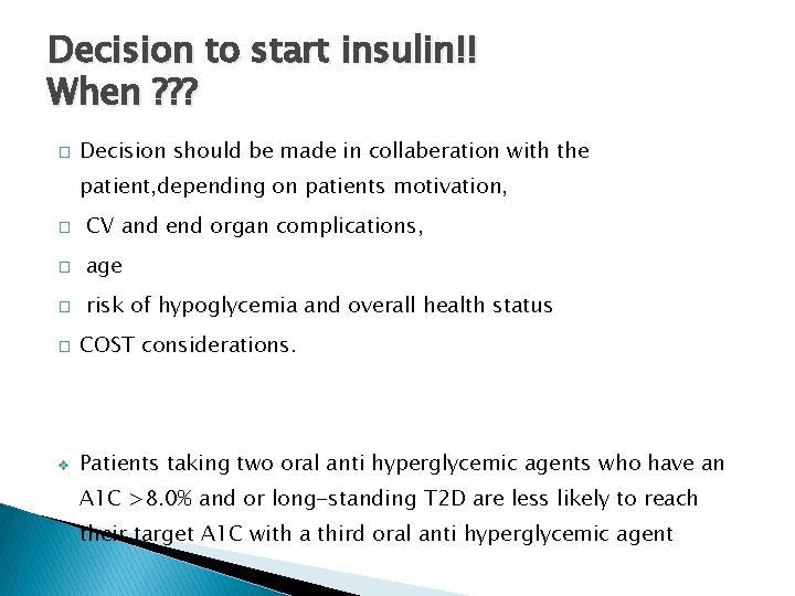 Decision to start insulin!! When ? ? ? � Decision should be made in