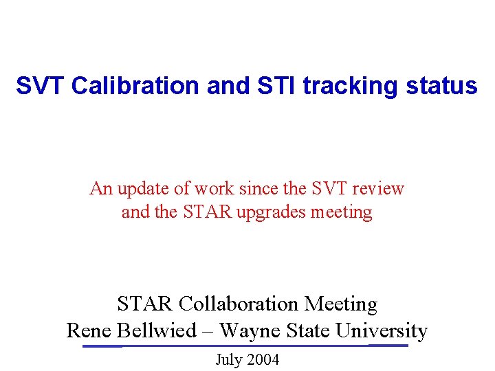 SVT Calibration and STI tracking status An update of work since the SVT review